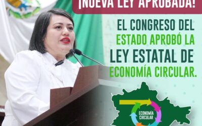 Aprueba Congreso del Estado de Oaxaca la Ley Estatal de Economía Circular para Fomentar la Sostenibilidad: Dip. Liz Hernández Matus