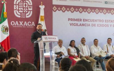 Realiza Oaxaca Primer Encuentro Estatal con Órganos de Representación de Ejidos y Comunidades