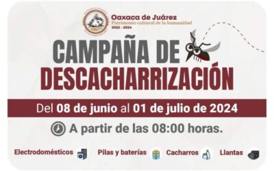 Inicia Ayuntamiento de Oaxaca de Juárez campaña de descacharrización para prevenir el dengue