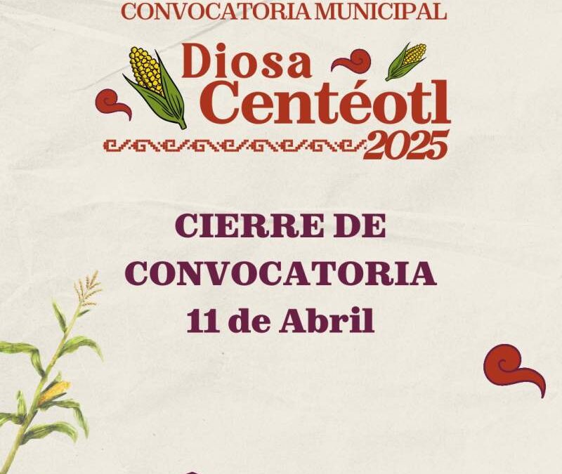Este viernes cierra la convocatoria para elección de representante de Oaxaca de Juárez en el certamen “Diosa Centéotl 2025”