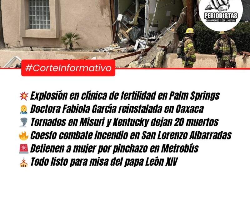 Corte Informativo Periodistas Oaxaca: Explosión en clínica de fertilidad en Palm Springs
