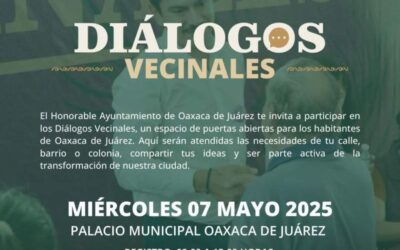*Invita Municipio de Oaxaca de Juárez a participar en los Diálogos Vecinales*