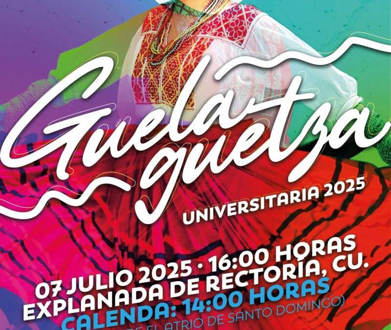 UABJO anuncia su Guelaguetza Universitaria 2025