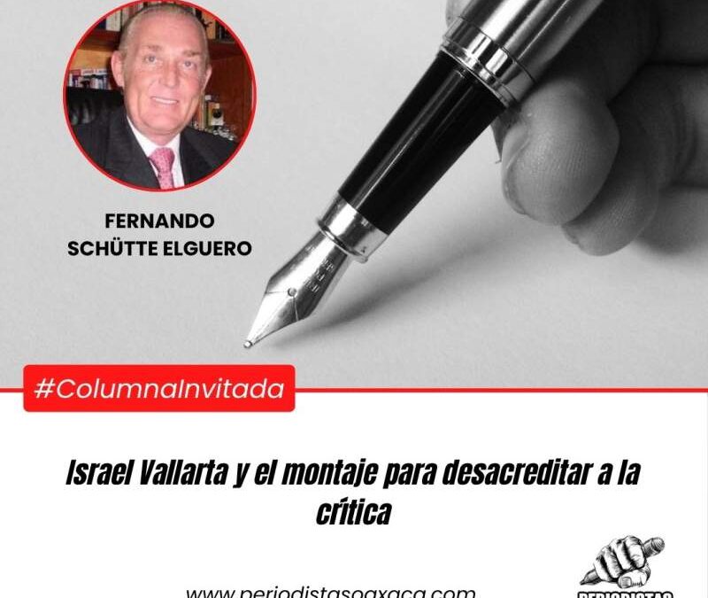 Israel Vallarta y el montaje para desacreditar a la crítica