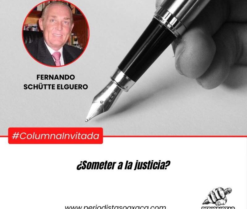 ¿Someter a la justicia?