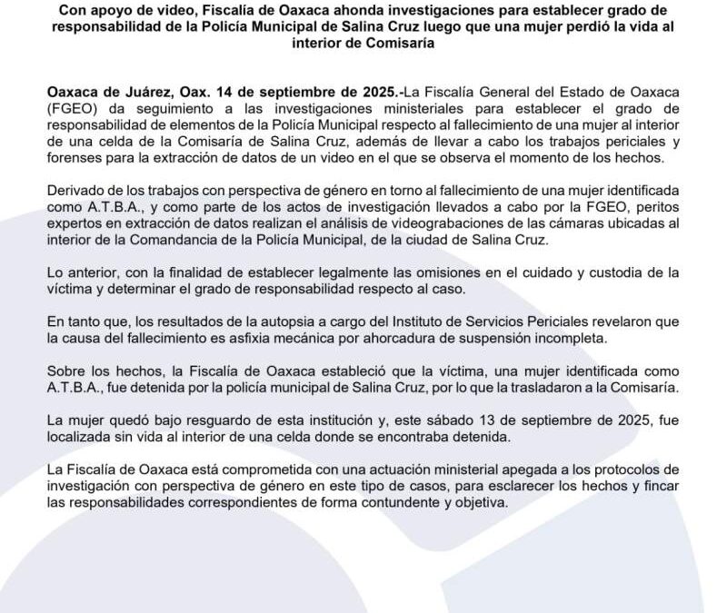 Con apoyo de video, Fiscalía de Oaxaca ahonda investigaciones para establecer grado de responsabilidad de la Policía Municipal de Salina Cruz luego que una mujer perdió la vida al interior de Comisaría