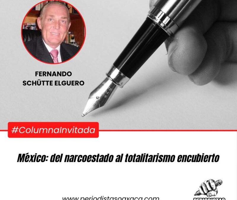 México: del narcoestado al totalitarismo encubierto