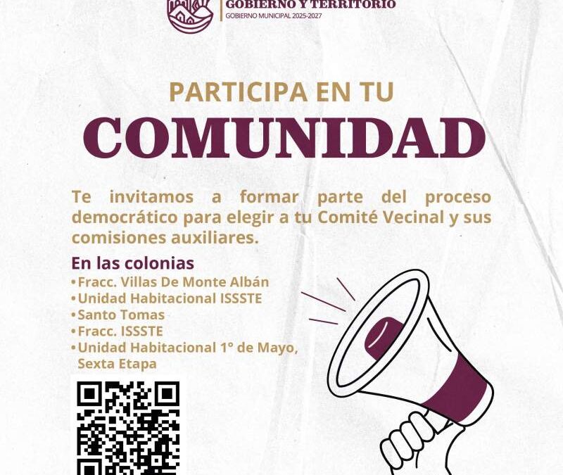 Convoca Municipio de Oaxaca de Juárez a la renovación de Comités Vecinales y Comisiones Auxiliares.
