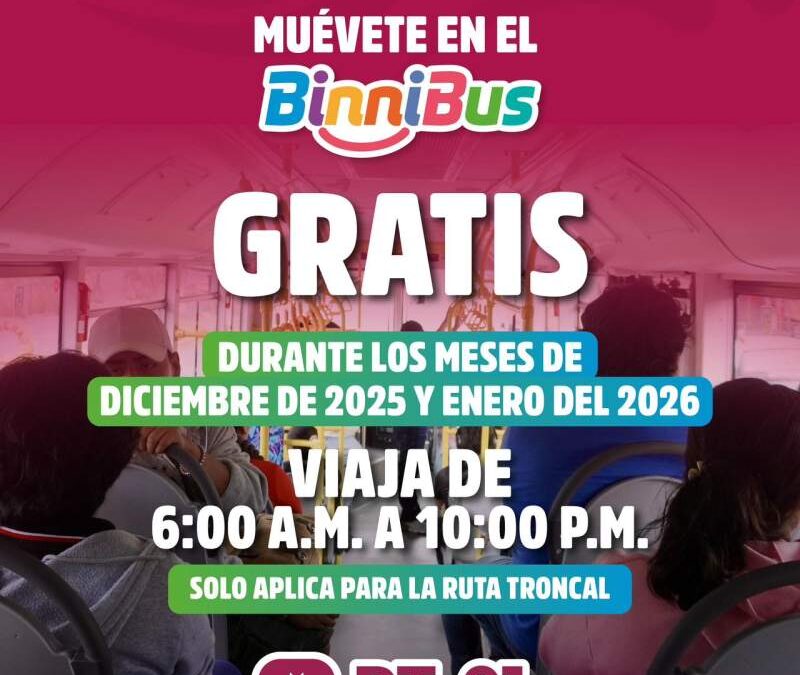 Mantendrá BinniBus servicio gratuito en Ruta Troncal Yuroo Viguera–Yuroo Xoxocotlán durante todo diciembre y enero 2026