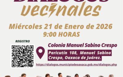 Diálogos Vecinales fortalecen la participación ciudadana en Oaxaca de Juárez