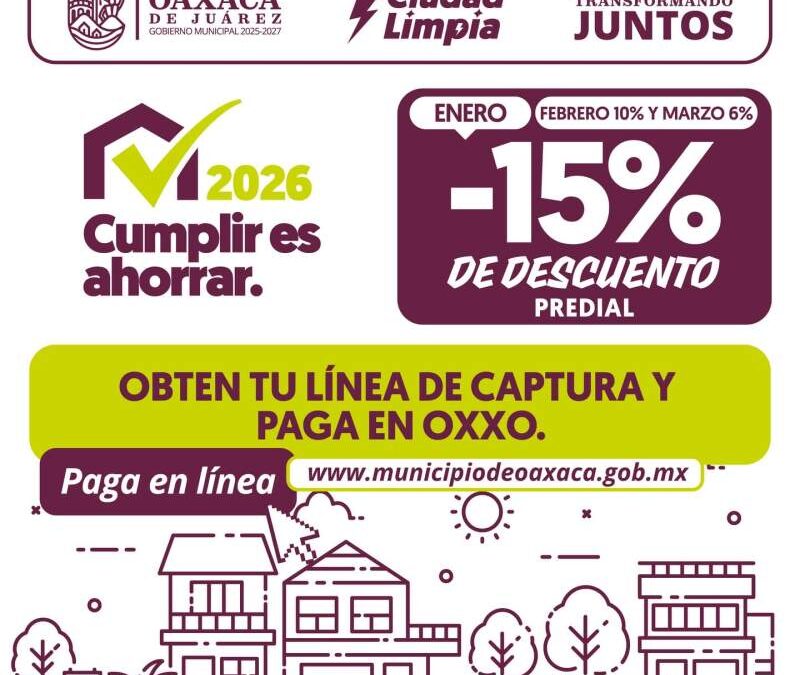 Inicia en Oaxaca de Juárez el pago del impuesto predial con descuentos durante enero