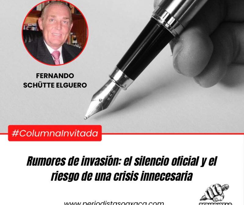 Rumores de invasión: el silencio oficial y el riesgo de una crisis innecesaria