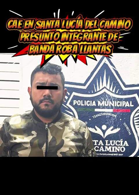 Cae en Santa Lucía del Camino presunto integrante de banda roba llantas