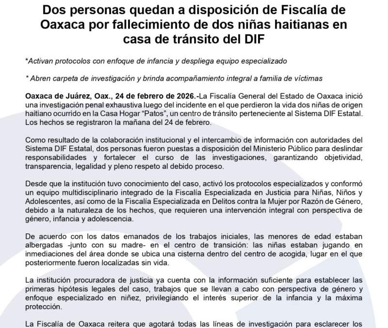 Dos personas quedan a disposición de Fiscalía de Oaxaca por fallecimiento de dos niñas haitianas en casa de tránsito del DIF