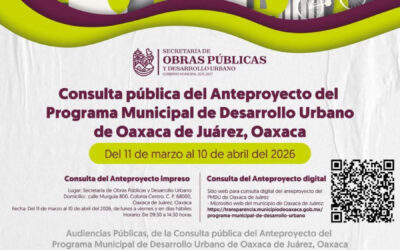 Abre Oaxaca de Juárez consulta pública para definir el futuro urbano de la capital.