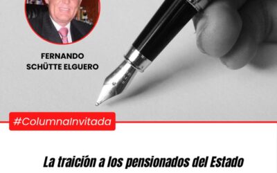 La traición a los pensionados del Estado