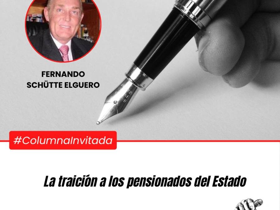 La traición a los pensionados del Estado
