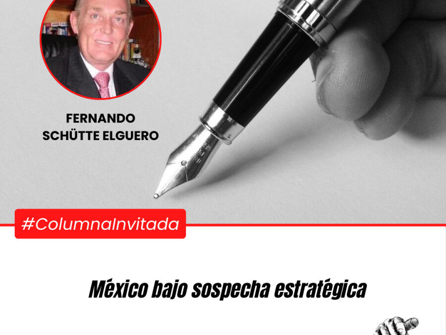 México bajo sospecha estratégica