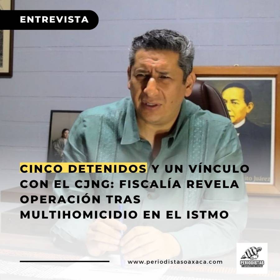 cinco-detenidos-y-un-vinculo-con-el-cjng-fiscalia-revela-operacion-tras-multihomicidio-en-el-istmo-69d1253e7c678