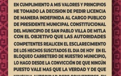 El edil de Mitla pide licencia indefinida tras la confrontación armada en el bloqueo de la Sección 22