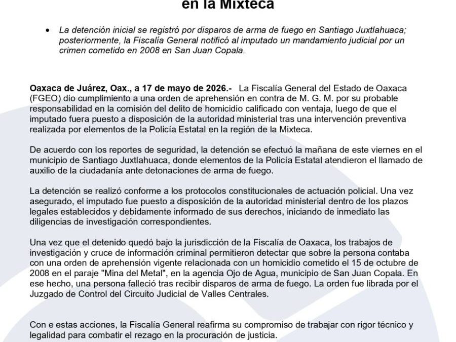 FGEO ejecuta orden de aprehensión por homicidio contra M. G. M. tras su captura en la Mixteca