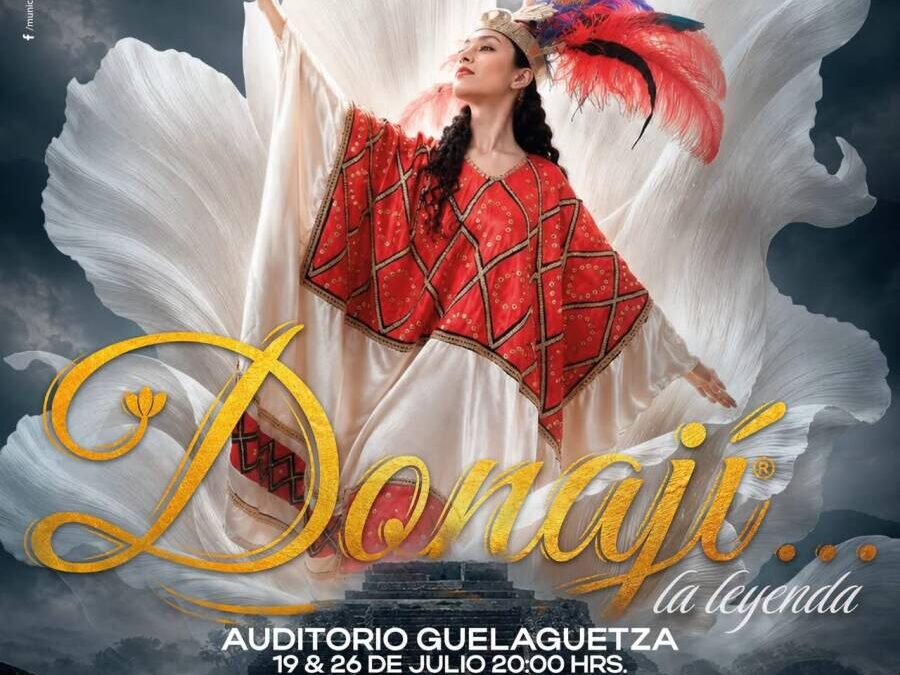 Donají… La Leyenda celebrará su 43ª edición en el Auditorio Guelaguetza
