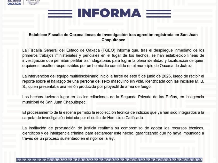 Establece Fiscalía de Oaxaca líneas de investigación tras agresión registrada en San Juan Chapultepec
