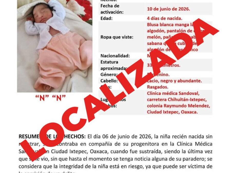 Localiza FGEO a salvo a bebé recién nacida reportada como sustraída en Ciudad Ixtepec