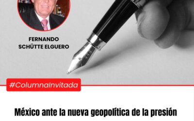 México ante la nueva geopolítica de la presión