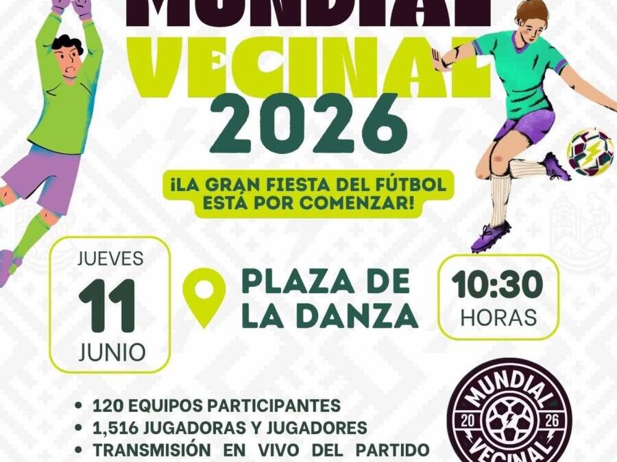 Todo listo para el arranque del Mundial Vecinal 2026 en Oaxaca de Juárez
