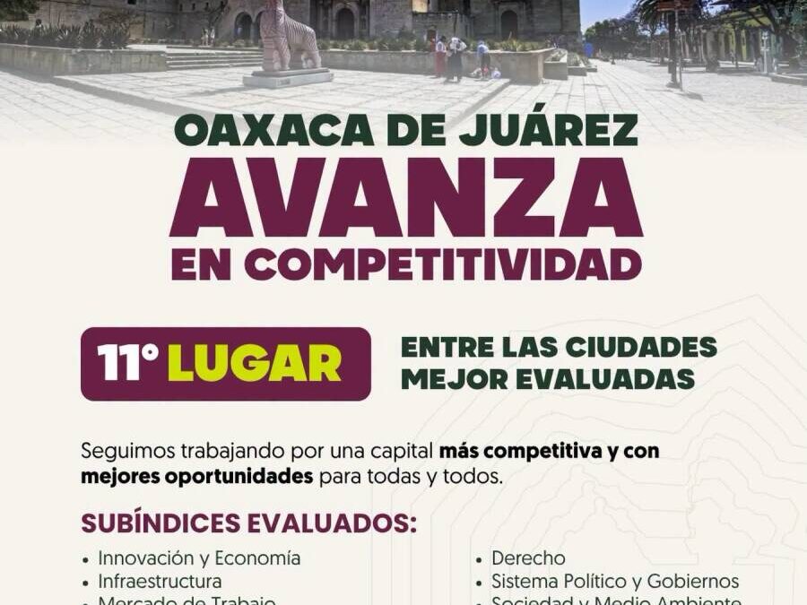 Más condiciones para crecer, invertir y vivir mejor en Oaxaca de Juárez