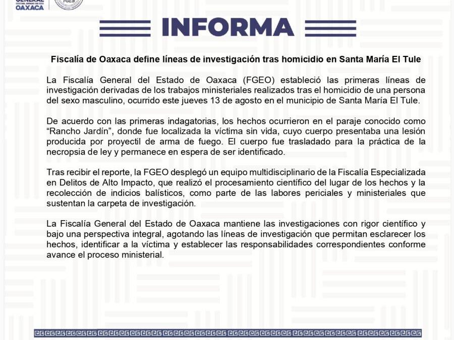 Fiscalía de Oaxaca define líneas de investigación tras homicidio en Santa María El Tule