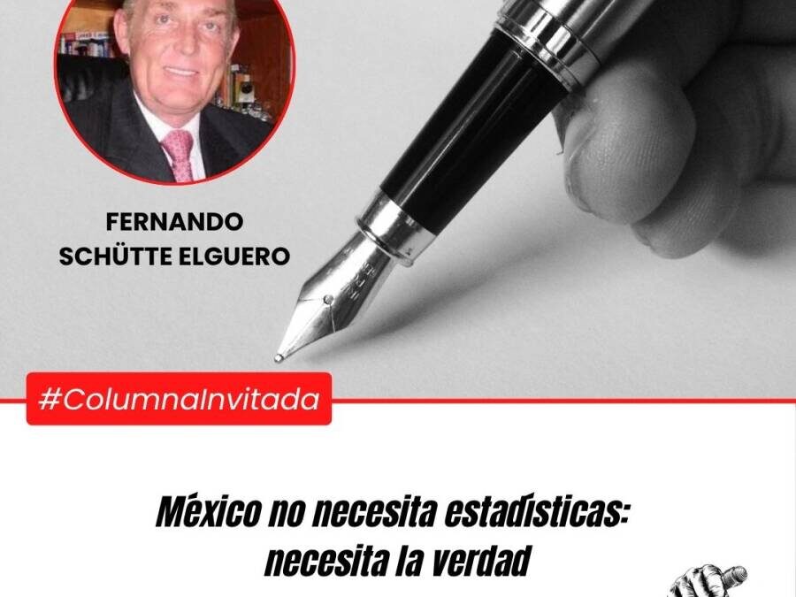 México no necesita estadísticas: necesita la verdad
