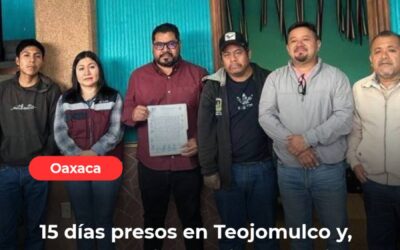 15 días presos en Teojomulco y, para el gobierno, ningún delito
