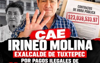 Cae Irineo Molina, exalcalde de Tuxtepec, por pagos ilegales de 23 millones en obra pública