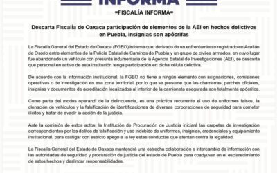 Fiscalía de Oaxaca descarta participación de elementos de la AEI en hechos delictivos en Puebla; insignias son apócrifas