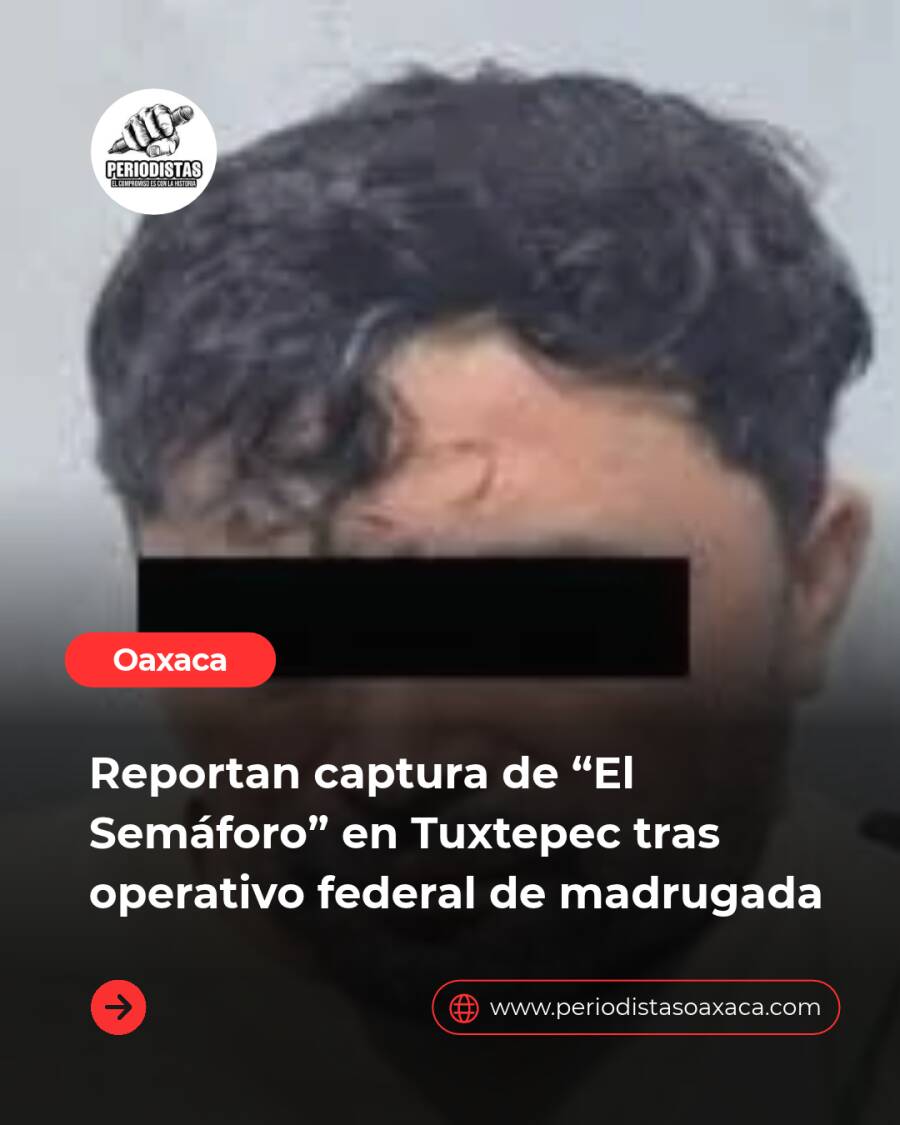 reportan-captura-de-el-semaforo-en-tuxtepec-tras-operativo-federal-de-madrugada-6ae25acab30d6